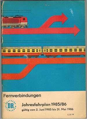 Imagen del vendedor de Fernverbindungen. Jahresfahrplan 1985/1986, gltig vom 3. Juni 1985 bis 31. Mai 1986. a la venta por Antiquariat Fluck