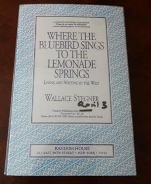 Imagen del vendedor de Where The Bluebird Sings to the Lemonade Springs: Living and Writing in the West. Advance Uncorrected Proof. a la venta por The Bookstall