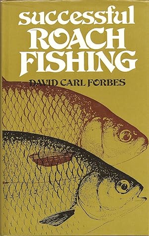 Immagine del venditore per SUCCESSFUL ROACH FISHING. By David Carl Forbes. With illustrations by the author. venduto da Coch-y-Bonddu Books Ltd