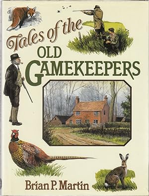 Seller image for TALES OF THE OLD GAMEKEEPERS. By Brian P. Martin. for sale by Coch-y-Bonddu Books Ltd