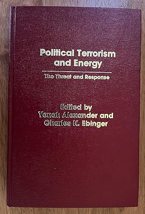 Image du vendeur pour Political Terrorism and Energy: The Threat and Response mis en vente par M.S.  Books