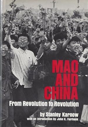 Mao and China: From Revolution to Revolution
