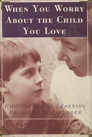 Bild des Verkufers fr When You Worry About the Child You Love: Emotional and Learning Problems in Children zum Verkauf von Kenneth A. Himber