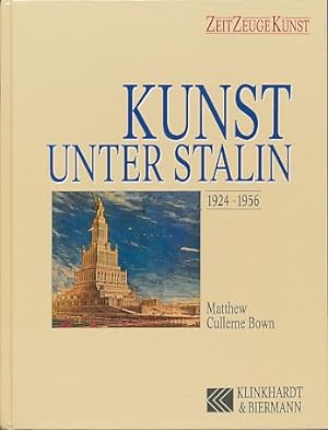 Imagen del vendedor de Kunst unter Stalin 1924 - 1956. Zeit Zeuge Kunst. a la venta por Fundus-Online GbR Borkert Schwarz Zerfa