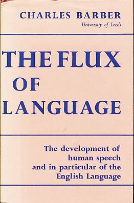 Seller image for The Flux of Language. The development of human speech and in particular of the English Language. for sale by Fundus-Online GbR Borkert Schwarz Zerfa