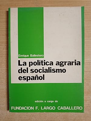 Imagen del vendedor de LA POLITICA AGRARIA DEL SOCIALISMO ESPAOL a la venta por Gibbon Libreria