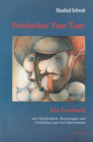 Seller image for Poetisches Tam Tam. Ein Lesebuch mit Geschichten, Reportagen und Gedichten aus vier Jahrzehnten. for sale by Antiquariat Carl Wegner
