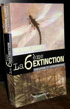 Seller image for LA SIXIEME EXTINCTION - EVOLUTION ET CATASTROPHES for sale by Livres 113