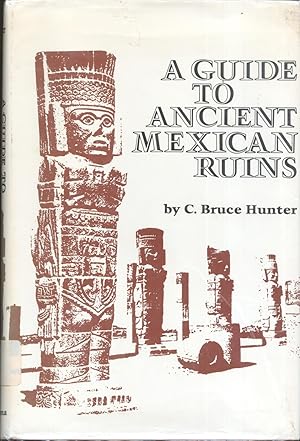 Seller image for A Guide to Ancient Mexican Ruins for sale by Frank Hofmann