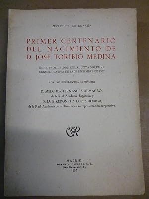 Bild des Verkufers fr Primer Centenario del Nacimiento de D. Jos Toribio Medina. Discursos ledos. zum Verkauf von Carmichael Alonso Libros