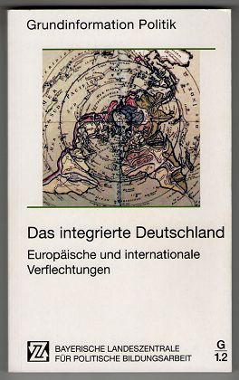 Bild des Verkufers fr Das integrierte Deutschland : Europische und internationale Verflechtungen. zum Verkauf von Antiquariat Peda
