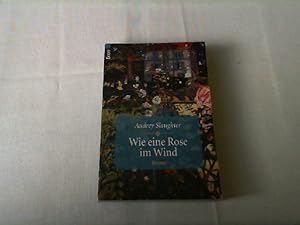 Seller image for Wie eine Rose im Wind : Roman. for sale by Versandantiquariat Christian Back