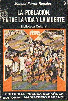 Seller image for LA POBLACIN, ENTRE LA VIDA Y LA MUERTE. for sale by angeles sancha libros