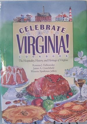 Imagen del vendedor de Celebrate Virginia! : The Hospitality, History, and Heritage of Virginia a la venta por First Class Used Books