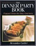 Seller image for The Dinner Party Book: Planned Menus for Busy Gourmets for sale by Lazy Letters Books