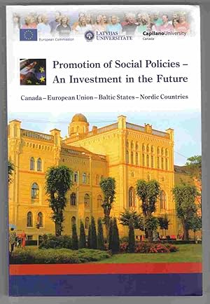 Seller image for Promotion of Social Policies - an Investment in the Future Canada - European Union - Baltic States - Nordic Countries for sale by Riverwash Books (IOBA)