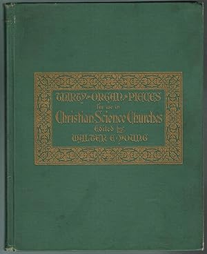 Image du vendeur pour THIRTY ORGAN PIECES for use in Christian Science Churches mis en vente par SUNSET BOOKS