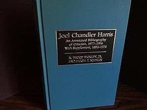 Seller image for Joel Chandler Harris: An Annotated Bibliography of Criticism, 1997 - 1996 With Supplement, 1892 - 1976 for sale by Margins13 Books