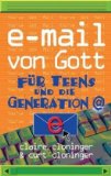 Bild des Verkufers fr E-Mail von Gott fr Teens und die Generation _372. Claire und Curt Cloninger. [Aus dem Amerikan. von Christian Rendel] zum Verkauf von Antiquariat  Udo Schwrer