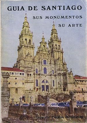 Seller image for GUA DE SANTIAGO. SUS MONUMENTOS, SU ARTE for sale by Librera Torren de Rueda