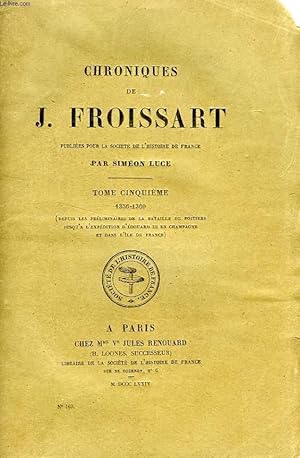 Bild des Verkufers fr CHRONIQUES DE J. FROISSART, TOME V (1356-1360) zum Verkauf von Le-Livre