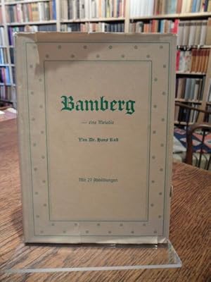 Bamberg - eine Melodie. Heitere und ernste Plaudereien. Mit 27 Abbildungen.