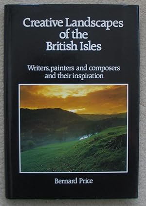 Creative Landscapes of the British Isles - Writers, painters and composers and their inspiration