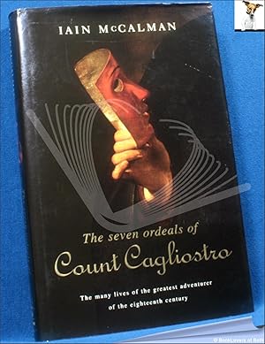 Bild des Verkufers fr The Seven Ordeals of Count Cagliostro: Count Cagliostro, Master of Magic in the Age of Reason zum Verkauf von BookLovers of Bath