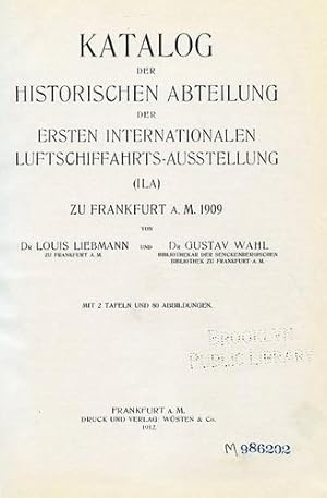 Seller image for Katalog der historischen Abteilung der ersten Internationalen Luftschiffahrts-Austellung (ILA) zu Frankfurt a.M. 1909, for sale by Antiquariat Lindbergh