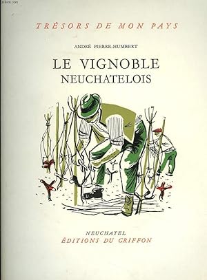 Image du vendeur pour LE VIGNOBLE NEUCHATELOIS mis en vente par Le-Livre