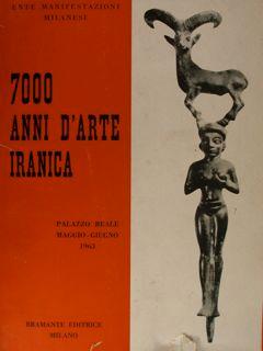 7000 ANNI D'ARTE IRANICA. Milano, maggio-giugno 1963.
