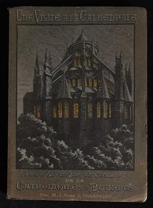 Imagen del vendedor de UNE VISITE A LA CATHEDRALE, GUIDE PRATIQUE ET COMPLET DE LA CATHEDRALE DE BOURGES. a la venta por Librairie Franck LAUNAI