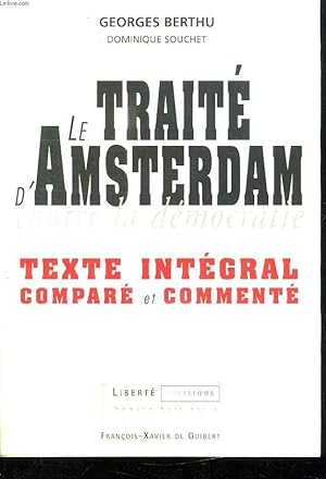 Seller image for LE TRAITE D AMSTERDAM CONTRE LA DEMOCRATIE. TEXTE INTEGRAL COMPARE ET COMMENTE. for sale by Le-Livre