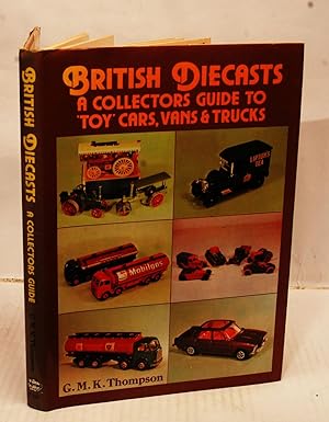 Bild des Verkufers fr British Diecasts. A Collectors Guide to 'Toy' Cars, Vans & Trucks. zum Verkauf von Kerr & Sons Booksellers ABA