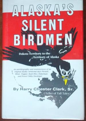 Alaska's Silent Birdmen (PRESENTATION COPY)