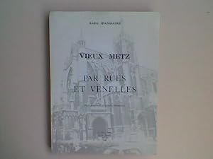 Vieux Metz. Par rues et venelles