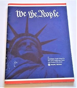 Image du vendeur pour We the People: A Candidate Guide Book to the 1972 California State and Federal Elections mis en vente par Bloomsbury Books