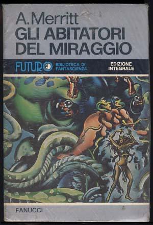 Seller image for Gli abitatori del miraggio. (Dwellers in the Mirage Italian Edition) for sale by Parigi Books, Vintage and Rare