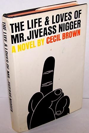 Seller image for The Life and Loves of Mr. Jiveass Nigger for sale by Twain of Thought Rare Books