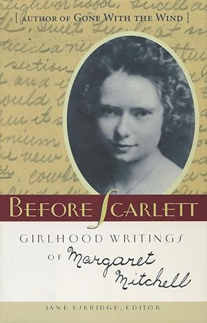 Bild des Verkufers fr Before Scarlett: Girlhood Writings of Margaret Mitchell zum Verkauf von Kenneth A. Himber