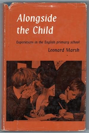 Bild des Verk�ufers f�r Alongside the Child: Experiences in the English primary school. zum Verkauf von Truman Price & Suzanne Price / oldchildrensbooks