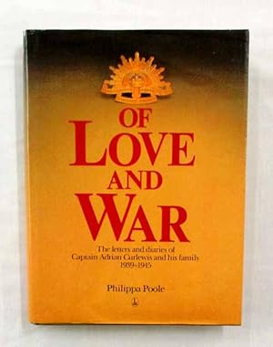 Bild des Verkufers fr Of Love and War. The letters and diaries of Captain Adrian Curlewis and his family 1939-1945 zum Verkauf von Adelaide Booksellers