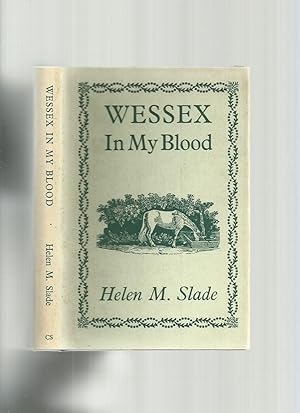 Seller image for Wessex in my Blood, for sale by Roger Lucas Booksellers