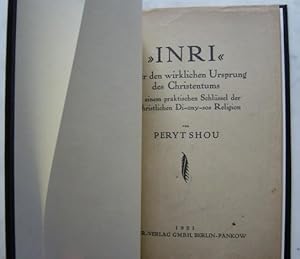 Bild des Verk�ufers f�r "INRI" �ber den wirklichen Ursprung des Christentums mit einem praktischen Schl�ssel der urchristlichen Di-ony-sos Religion zum Verkauf von Versandantiquariat Guba