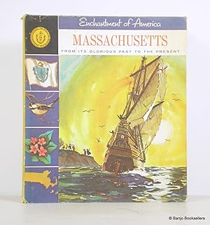 Seller image for Enchantment of America: Massachusetts - from Its Glorious Past to the Present for sale by Banjo Booksellers, IOBA