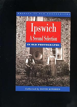 Seller image for Ipswich: a Second Selection in Old photographs (Old Photographs) for sale by Roger Lucas Booksellers