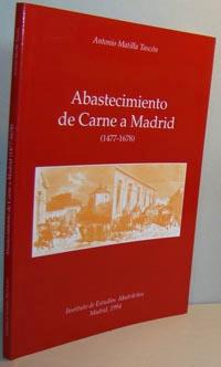 Imagen del vendedor de ABASTECIMIENTO DE CARNE A MADRID (1477-1678) a la venta por EL RINCN ESCRITO