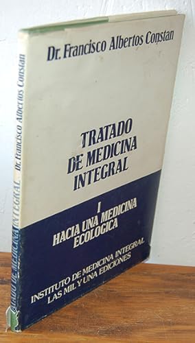 Imagen del vendedor de TRATADO DE MEDICINA INTEGRAL I. HACIA UNA MEDICINA ECOLGICA a la venta por EL RINCN ESCRITO