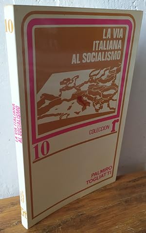 Seller image for LA VIA ITALIANA AL SOCIALISMO for sale by EL RINCN ESCRITO