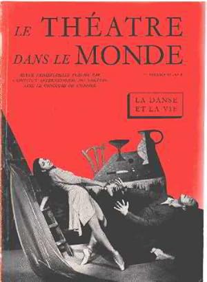 Le theatre dans le monde/ revue trimestrielle/ la danse et la vie